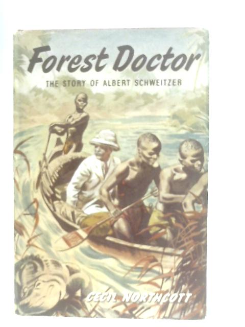 Forest Doctor The Story of Albert Schweitzer