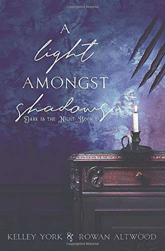 A Light Amongst Shadows: Volume 1 (Dark is the Night)