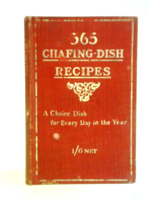 365 Chafing-Dish Recipes: A Choice Dish For Every Day Of The Year