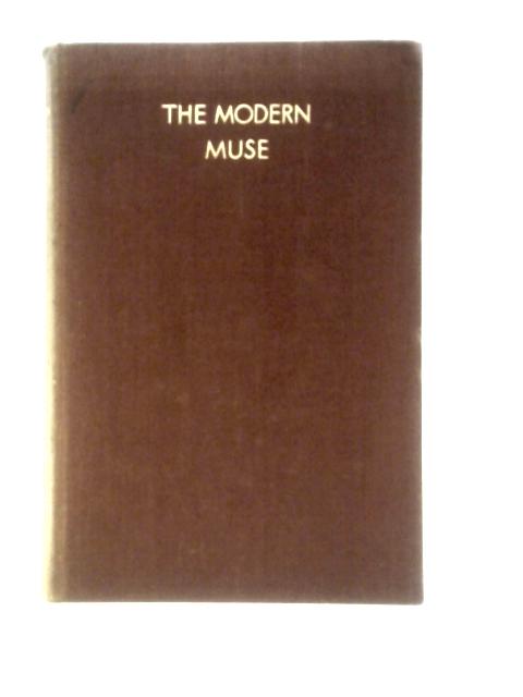 The Modern Muse; Poems Of To-day, British And American