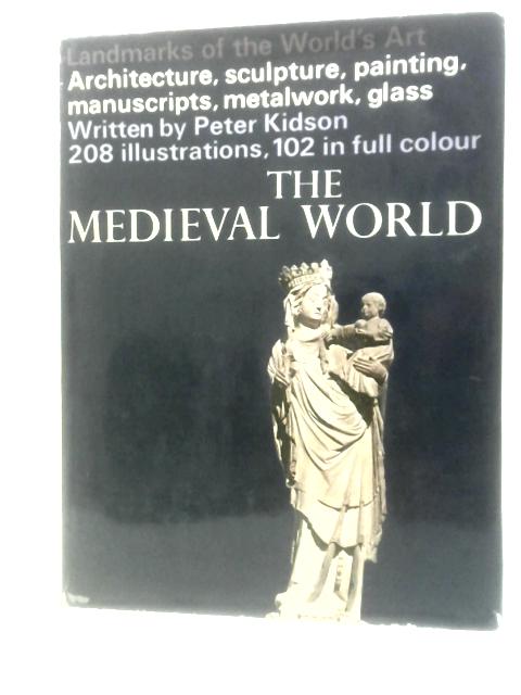 The Medieval World (Landmarks Of The World's Art)