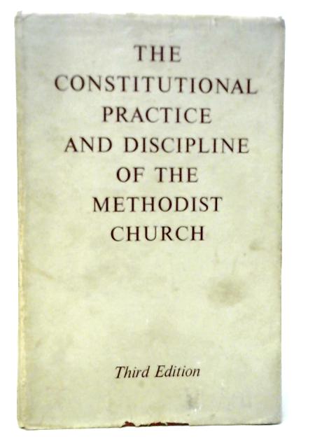 The Constitutional Practice and Discipline of the Methodist Church