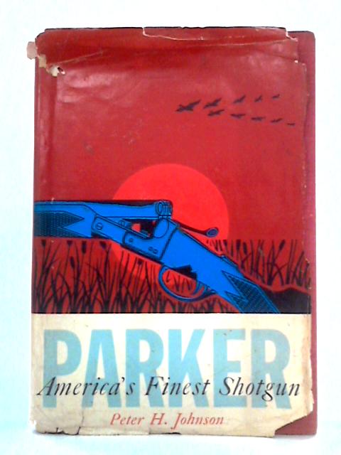 Parker: America's Finest Shotgun