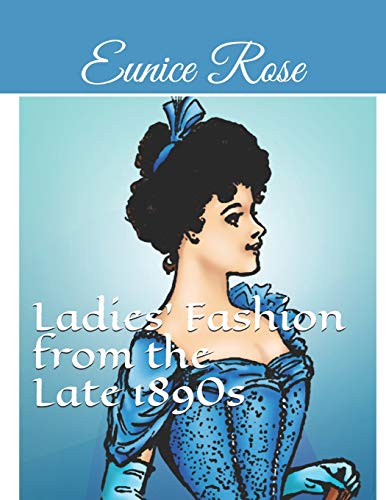 Ladies' Fashion from the Late 1890s