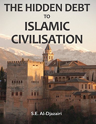 The Hidden Debt to Islamic Civilisation