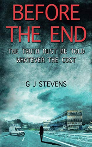 Before The End: The Truth Must Be Told Whatever The Cost (In The End)