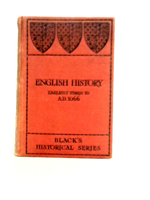 English History Illustrated From Original Sources from the Earliest Times to 1066