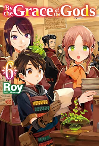 By the Grace of the Gods: Volume 6 (Light Novel)