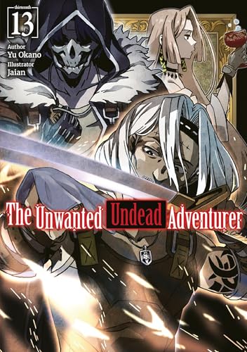 The The Unwanted Undead Adventurer: Volume 13 (Light Novel)