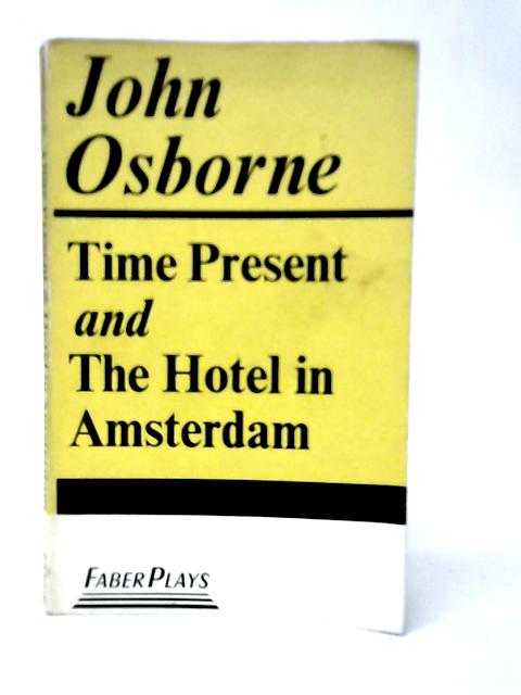 Time Present and The Hotel In Amsterdam