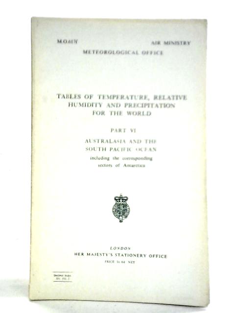 Australasia and the South Pacific Ocean, Including the Corresponding Sectors of Antarctica (Pt. 6) (Tables of Temperature, Relative Humidity and Precipitation for the World)
