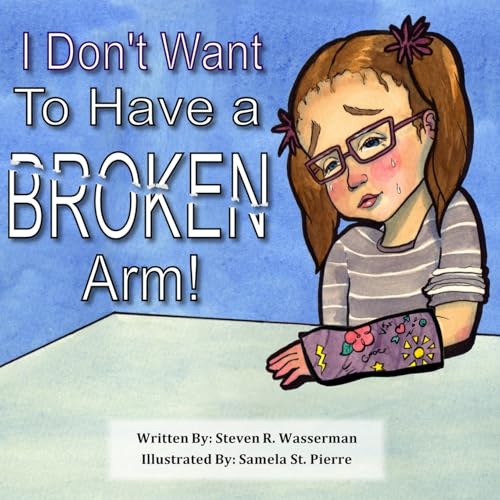 I Don't Want To Have a Broken Arm!