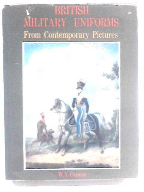 British Military Uniforms From Contemporary Pictures, Henry VIII to the Present Day