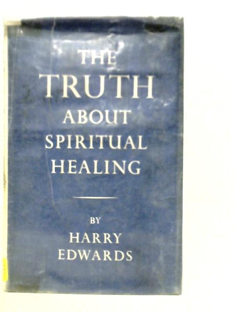 The Truth About Spiritual Healing