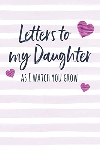 Letters to My Daughter Writing Journal to Write In Lined Notebook Blank x pages