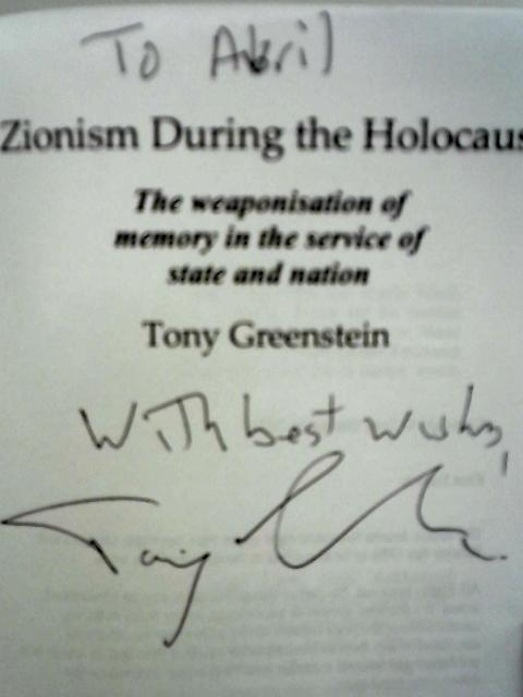 Zionism During the Holocaust: The Weaponisation Of Memory In The Service Of State And Nation