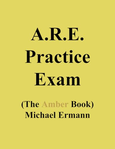 A.R.E. 5.0 Practice Exam (The Amber Book)