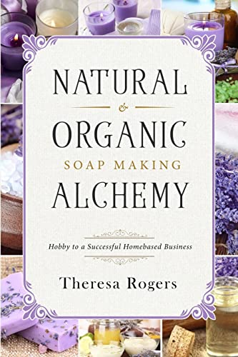 Natural & Organic Soap Making Alchemy