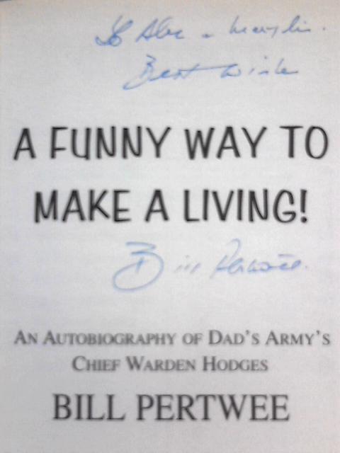 Funny Way to Make a Living: The Autobiography of 'Dad's Army's' Chief Warden Hodges