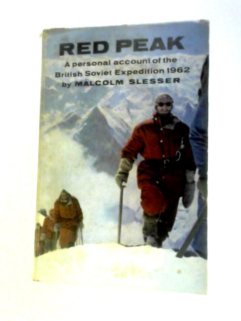 Red Peak. An Account Of The British-Soviet Pamir Expedition 1962