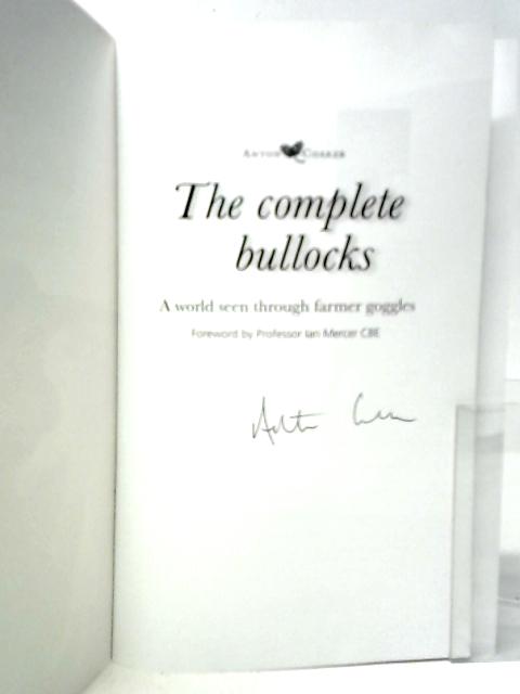 The Complete Bullocks: A World Seen Through Farmers Goggles