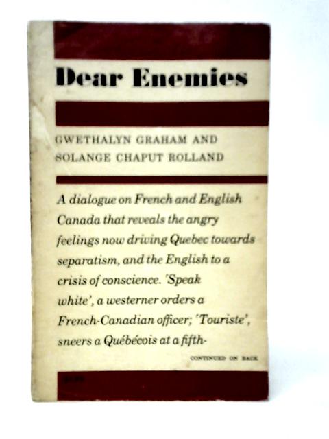 Dear Enemies: A Dialogue On French And English Canada