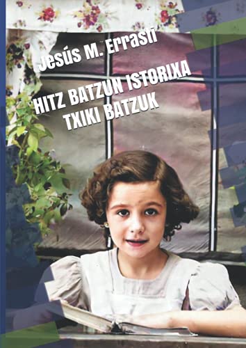 HITZ BATZUN ISTORIXA (Basque Edition)