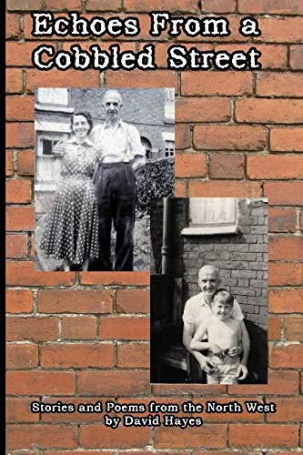 Echoes From a Cobbled Street: Stories and Poems from the North West