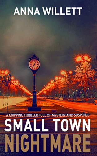 SMALL TOWN NIGHTMARE: a gripping thriller full of mystery and suspense (Lucy Hush series)