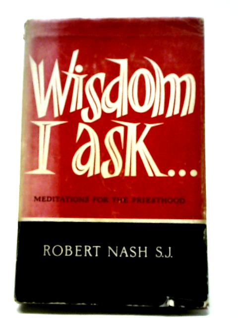 Wisdom I Ask