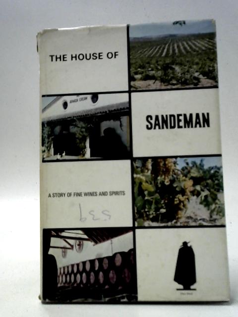 The House of Sandeman: A Story of Fine Wwines and Spirits