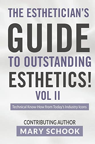 The Esthetician's Guide To Outstanding Esthetics Vol II Mary Schook