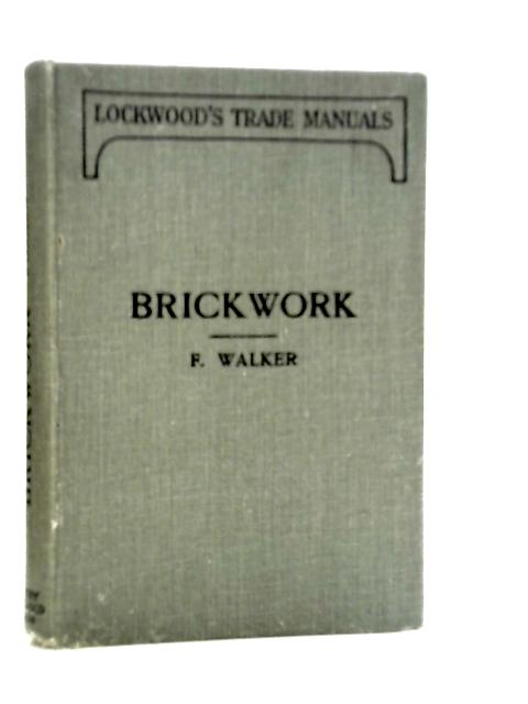 Brickwork: A Practical Manual