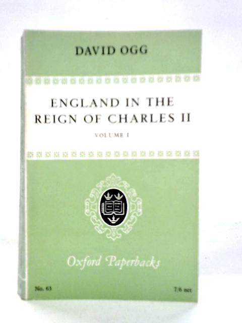 England in the Reign of Charles II, Vol.I