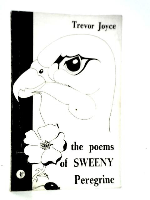 The Poems Of Sweeny Peregrine - A Working Of The Corrupt Irish Text