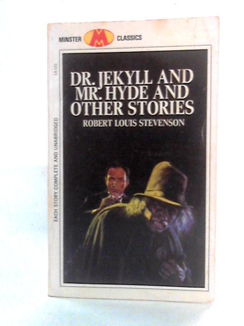 The Strange Case of Dr. Jekyll and Mr.Hyde and Other Stories