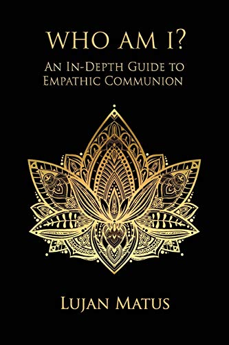 Who Am I? An In-Depth Guide To Empathic Communion