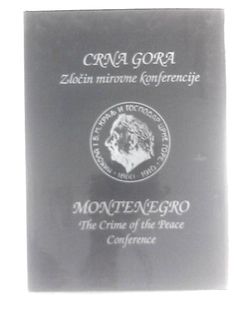 Montenegro, The Crime Of The Peace Conference (Crna Gora, Zlocin Mirovne Konferencije)