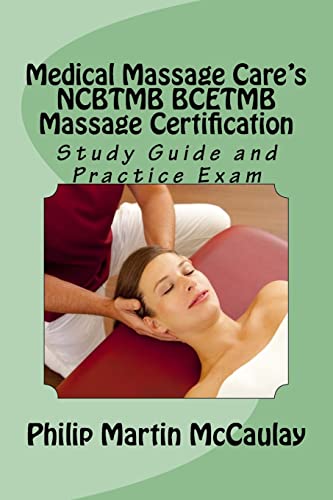 Medical Massage Care's NCBTMB BCETMB Massage Certification Study Guide and Practice Exam