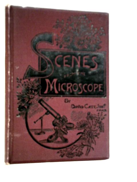 Scenes from the Microscope