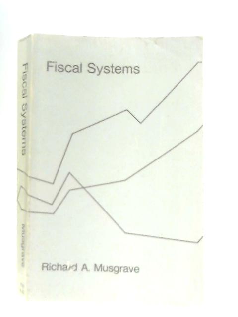 Fiscal Systems (Study in Comparative Economics)