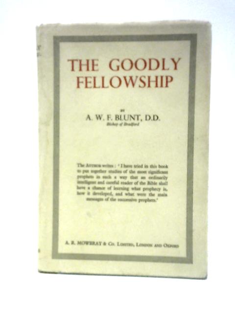 The Goodly Fellowship: Studies In The Hebrew Prophets