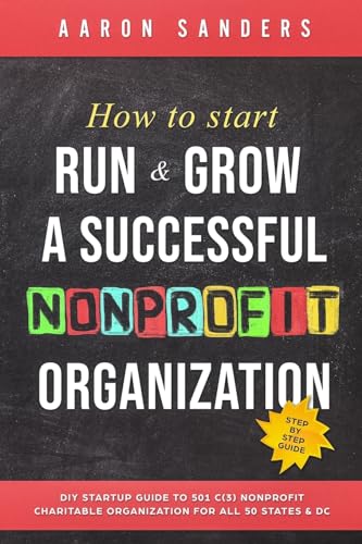 How to Start, Run & Grow a Successful Nonprofit Organization