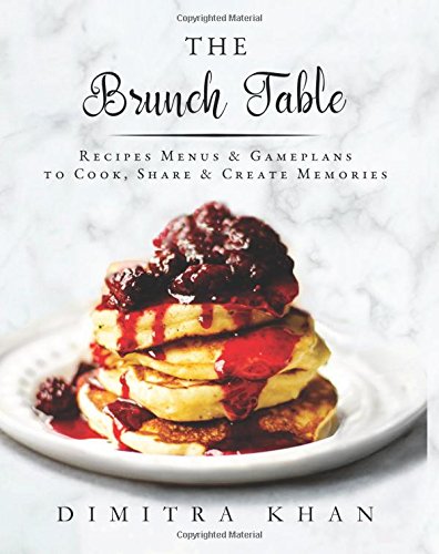 The Brunch Table Recipes Menus Gameplans to Cook Share Create Memories
