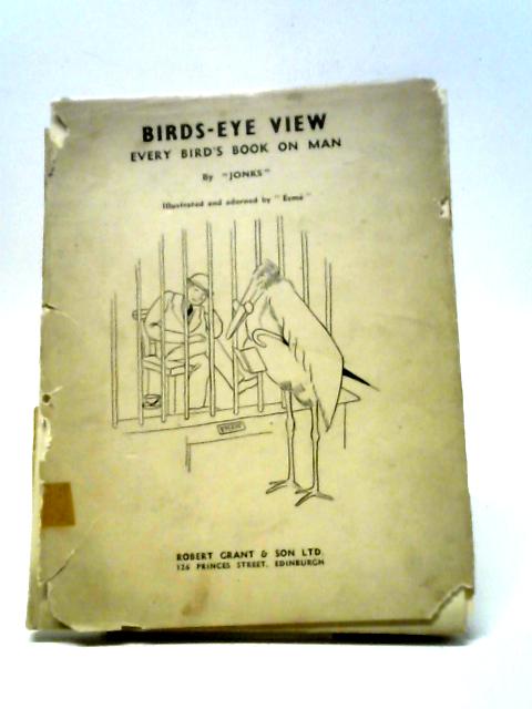 Birds-Eye View: Every Bird's Book on Man