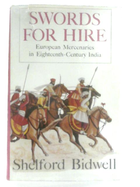 Swords for Hire: European Mercenaries in 18th Century India