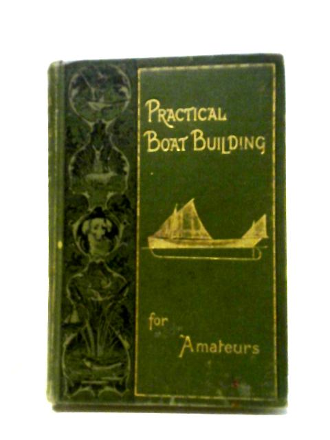 Practical Boat Building For Amateurs