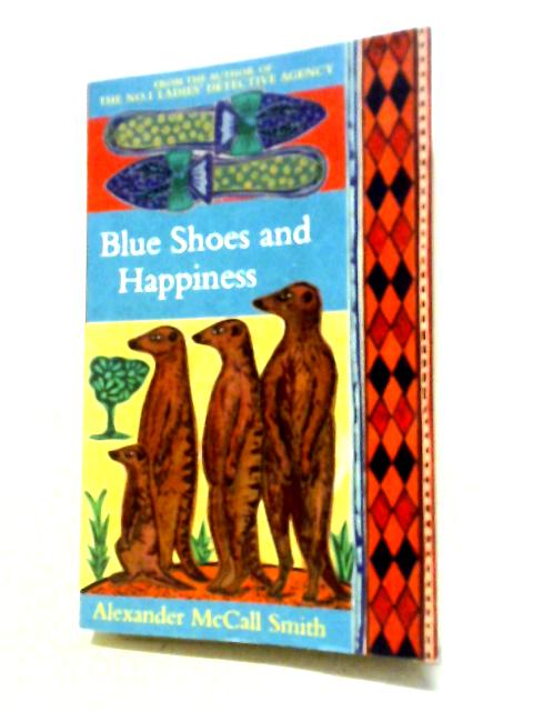 Blue Shoes And Happiness (The No. 1 Ladies' Detective Agency Series) Book 7