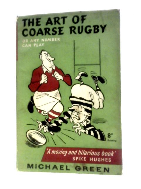 The Art Of Coarse Rugby Or Any Number Can Play