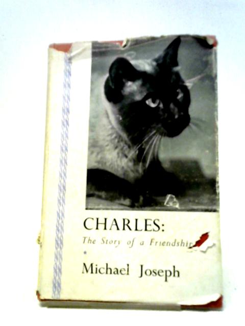 Charles: The Story of a Friendship